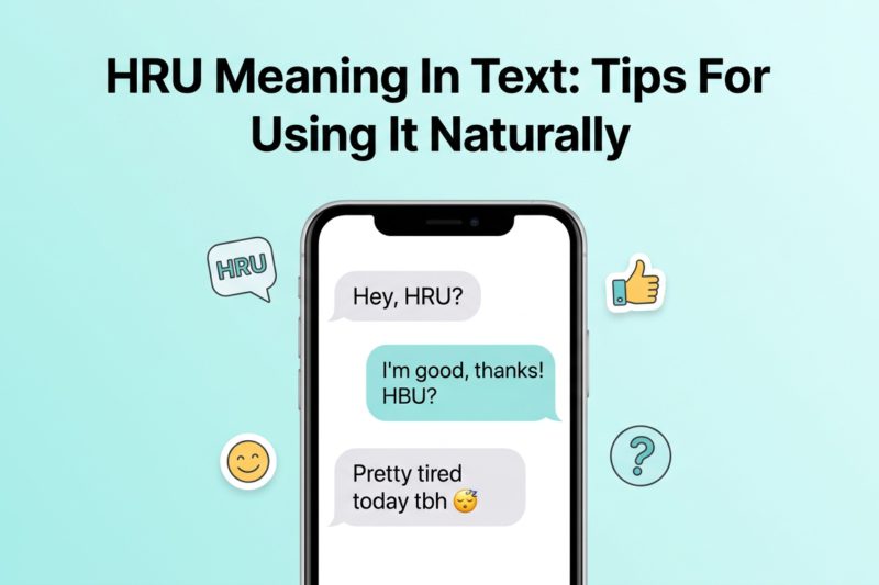 HRU Meaning In Text: Tips For Using It Naturally